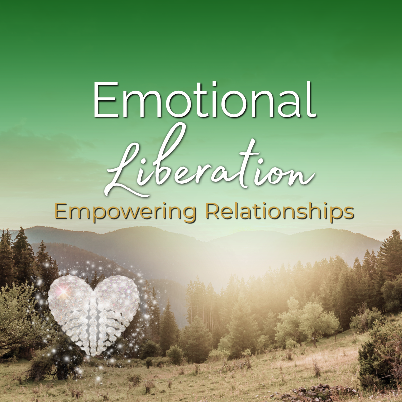 Emotional Liberation Empowering Relationships